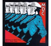 MDC - Millions Of Dead Cops/More Dead Cops