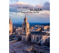 MDINA MALTA Photography Coffee Table Book Tourists Attractions: A Mind-Blowing Tour In Mdina City,Malta Photography Coffee Table Book: for People Of ... Images (8.5"*11") Paperback.May 19, 2023.