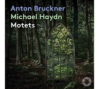 MDR Leipzig Radio Choir; Philipp Ahmann - Motets: Music by Anton Bruckner; Michael Haydn