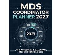 MDS Coordinator Planner 2027: SNF Assessment Calendar and ARD Tracking Log: Nursing Home Organizer for Resident Status Changes, Care Plan Dates, MDS Submission Follow-Up and Daily Workflow