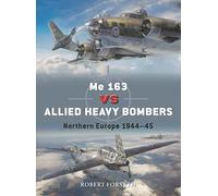 Me 163 vs Allied Heavy Bombers: Northern Europe 1944-45: 135 (Duel)