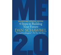 Me 2.0, Revised and Updated Edition: 4 Steps to Building Your Future