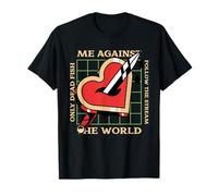 Me Against The World - Only Dead Fish Follow The Stream T-Shirt