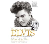 Me and a Guy Named Elvis: My Lifelong Friendship with Elvis Presley