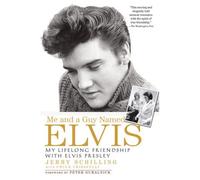 [(Me and a Guy Named Elvis: My Lifelong Friendship with Elvis Presley )] [Author: Jerry Schilling] [Aug-2008]
