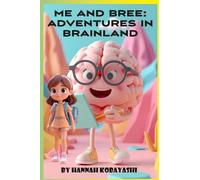 Me and Bree: Adventures in Brainland