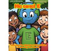 Me and E: Learning The Alphabet With E While Exploring The World!: 1