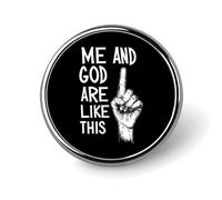 Me And God Are Like This Cute Lapel Brooch Pins Badge Metal Round Jacket Hat Bag Accessories Jewelry