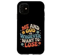 Me And God VS Whoever Want To Lose Faith Religion - Case for iPhone 11