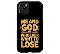 Me And God VS Whoever Want To Lose Faith Religion - Case for iPhone 11 Pro