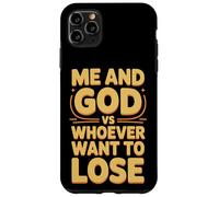 Me And God VS Whoever Want To Lose Faith Religion - Case for iPhone 11 Pro Max