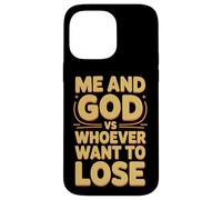 Me And God VS Whoever Want To Lose Faith Religion - Case for iPhone 14 Pro Max