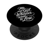 Me And God VS Whoever Want To Lose Faith Religion - PopSockets Adhesive PopGrip