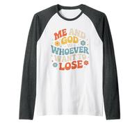 Me and God VS Whoever Want to Lose Faith Religion - Raglan Baseball Tee