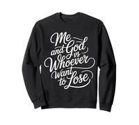 Me And God VS Whoever Want To Lose Faith Religion - Sweatshirt