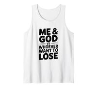 Me and God vs Whoever Wants to Lose Motivational Tank Top