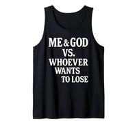 Me And God Vs Whoever Wants To Lose Tank Top