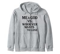 Me And God Vs Whoever Wants To Lose Zip Hoodie