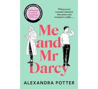 Me and Mr Darcy: The feel-good love story from the author of Confessions of a Fortysomething F##k Up which captured a million hearts