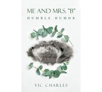 Me and Mrs. "B": Humble Humor