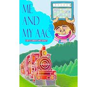 Me and My AAC: 2 (Spectacular Spectrum Book Series)