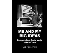 Me and My Big Ideas: Counterculture, Social Media, and the Future