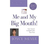 Me and My Big Mouth! (Spiritual Growth Series): Your Answer is Right Under Your Nose