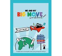 Me and My Big Move workbook; to empower kids for their Big Move - Build resilience, Growth mindset, Explore, Color, Draw, and is a great keepsake - includes stickers and postcards.