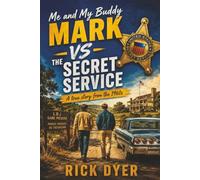Me and My Buddy Mark VS the Secret Service: A true story from the 1960s