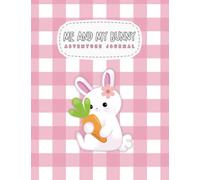 Me and My Bunny - Rabbit Keeper's Journal - 8.5x11Inch: Growing up Together Journals for Children and Pets