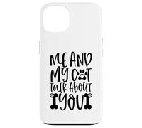 Me And My Cat Talk About You Paw Print Message Forever Case for iPhone 13
