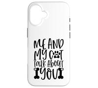 Me And My Cat Talk About You Paw Print Message Forever Case for iPhone 16