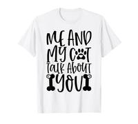 Me and My Cat Talk About You Paw Print Message Forever T-Shirt