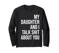 Me And My Daughter Talk Shit About You Dad Mother Daughter Long Sleeve T-Shirt
