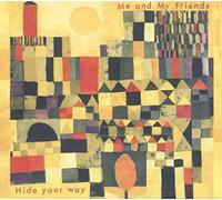 Me And My Friends - Hide Your Way [VINYL]