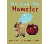 Me and my Hamster Photo Book: 100 pages 8"x 10" pet photo album ,memories, Animal Journal, notebook, scrapbook great present or gift keepsake