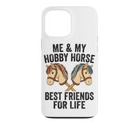 Me And My Hobby Horse Best Friends For Life Case for iPhone 13 Pro Max