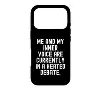 me and my inner voice are currently in a heated debate Witty Case for iPhone 17 Pro