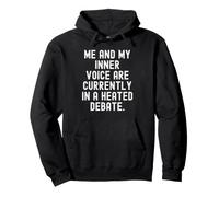 me and my inner voice are currently in a heated debate Witty Pullover Hoodie