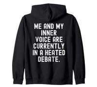 me and my inner voice are currently in a heated debate Witty Zip Hoodie