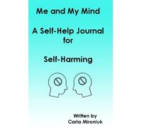 Me and My Mind - Self-Harming: Me and My Mind