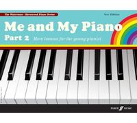 Me and My Piano: Part 2 [Me and My Piano]: More Lessons for the Young Pianist