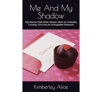 Me And My Shadow: Why Women Stalk Other Women, When An Unhealthy Curiosity Turns Into An Unstoppable Obsession