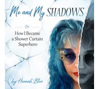Me and My Shadows: Or How I Became a Shower Curtain Superhero