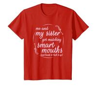 Me and My Sister Got Matching Smart Mouths Funny Sisters T-Shirt, Youth, Red, 4T