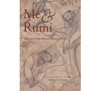 Me and Rumi: The Autobiography of Shams-I Tabrizi