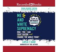 Me and White Supremacy: Young Readers' Edition