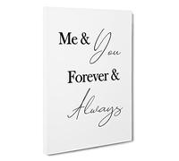 Me And You Forever And Always Typography Canvas Print | Gallery Wrapped 30mm Frame Wall Art | 30x20 inches | Ready to Hang | Contemporary Typography Picture | Living Room Bedroom Lounge Office
