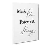 Me And You Forever And Always Typography Quote Canvas Print | Gallery Wrapped 30mm Frame Wall Art | 20x14 inches | Ready to Hang | Modern Typography Picture | Living Room Bedroom Lounge Office