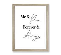 Me And You Forever And Always Typography Quote Framed Wall Art Print, Ready to Hang Picture for Living Room Bedroom Home Office Décor, Oak A4 (34 x 25 cm)